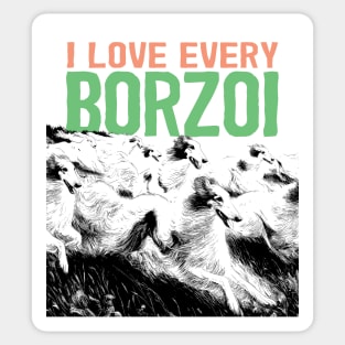 I love every borzoi Sticker